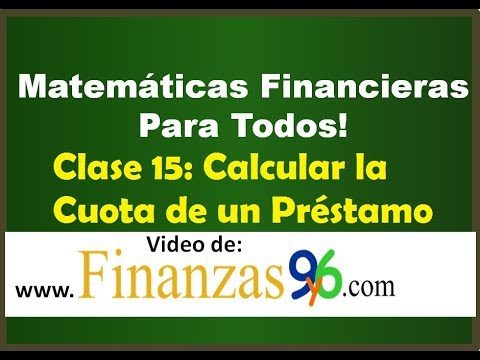 Cómo Calcular la Cuota de un Préstamo con Matemáticas Financieras