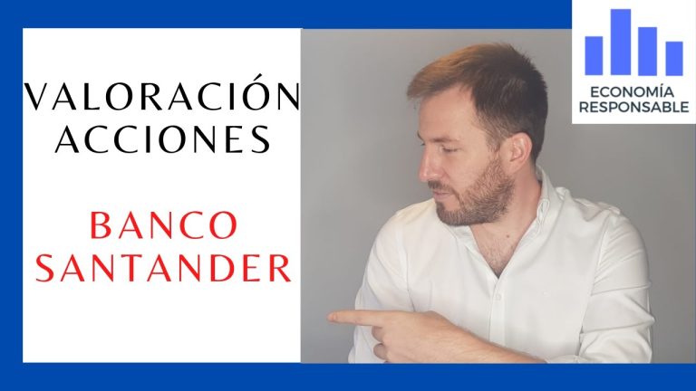 Valoración de acciones Banco Santander: Análisis y Perspectivas