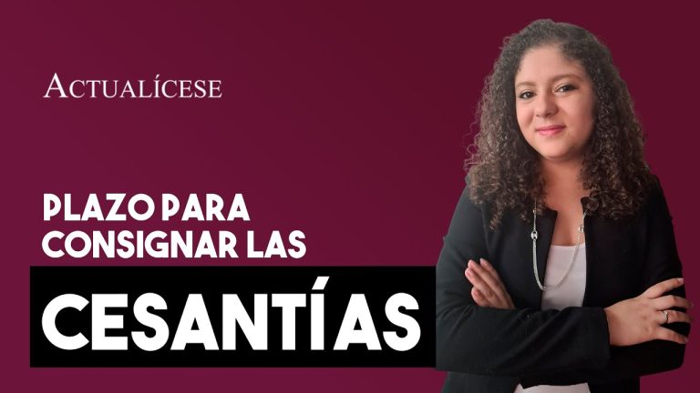 Fechas de consignación de cesantías